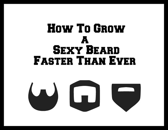 How To Grow a Sexy Beard Faster Than Ever