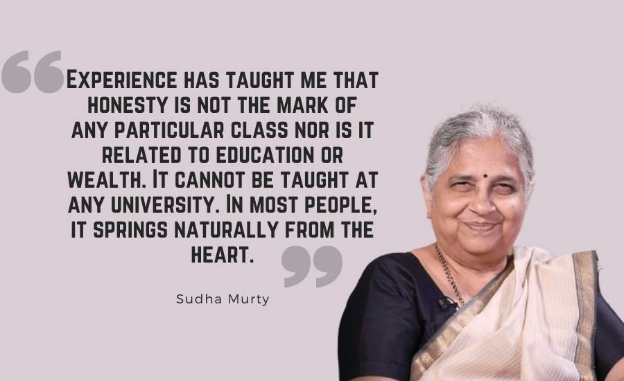 Experience has taught me that honesty is not the mark of any particular class nor is it related to education or wealth. It cannot be taught at any university. In most people, it springs naturally from the heart.