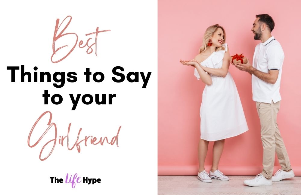 Things To Say To Your Girlfriend