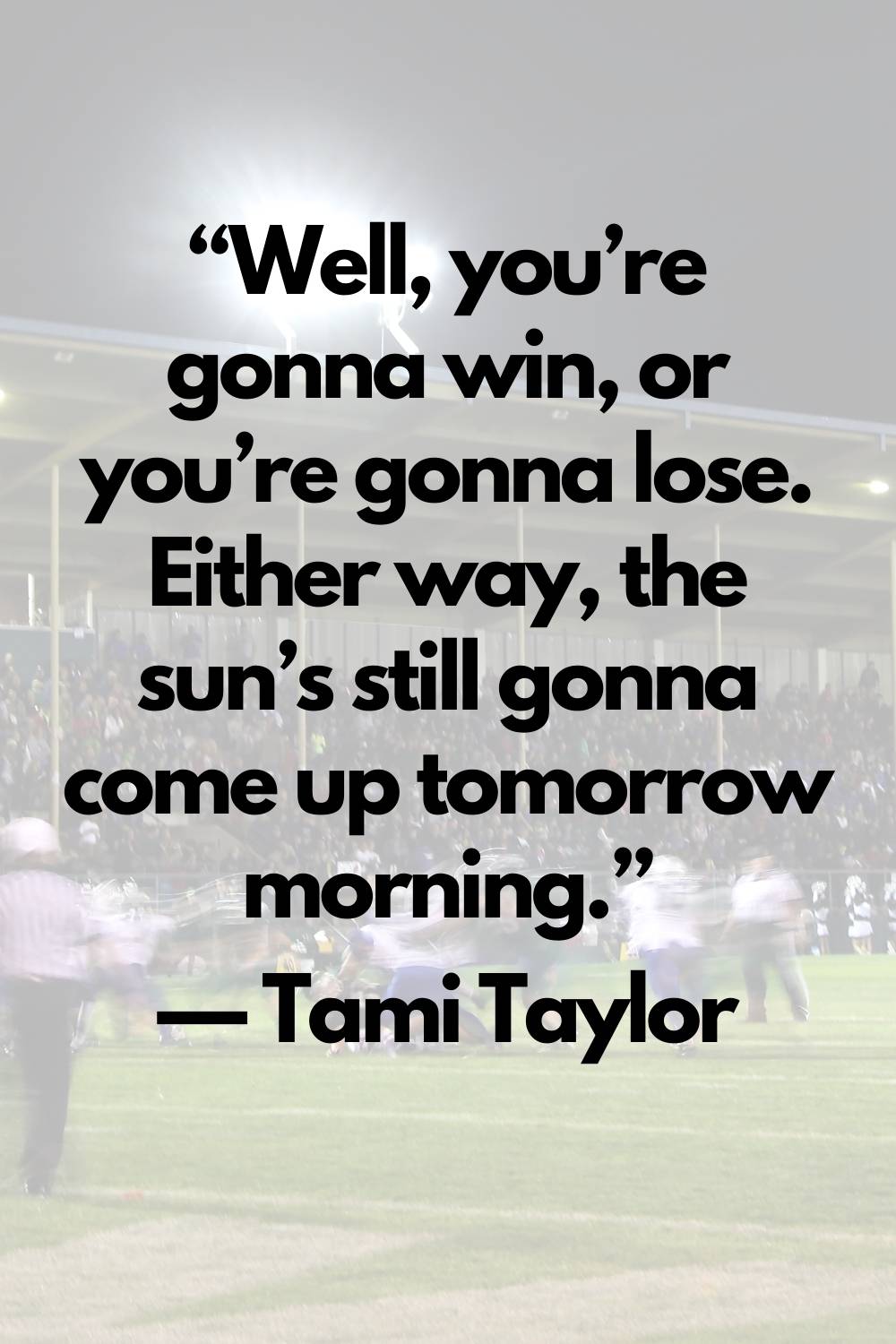 friday night lights quotes Tami Taylor